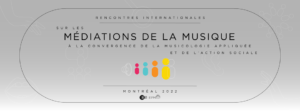 Rencontres internationales sur les médiations de la musique Montréal 2022